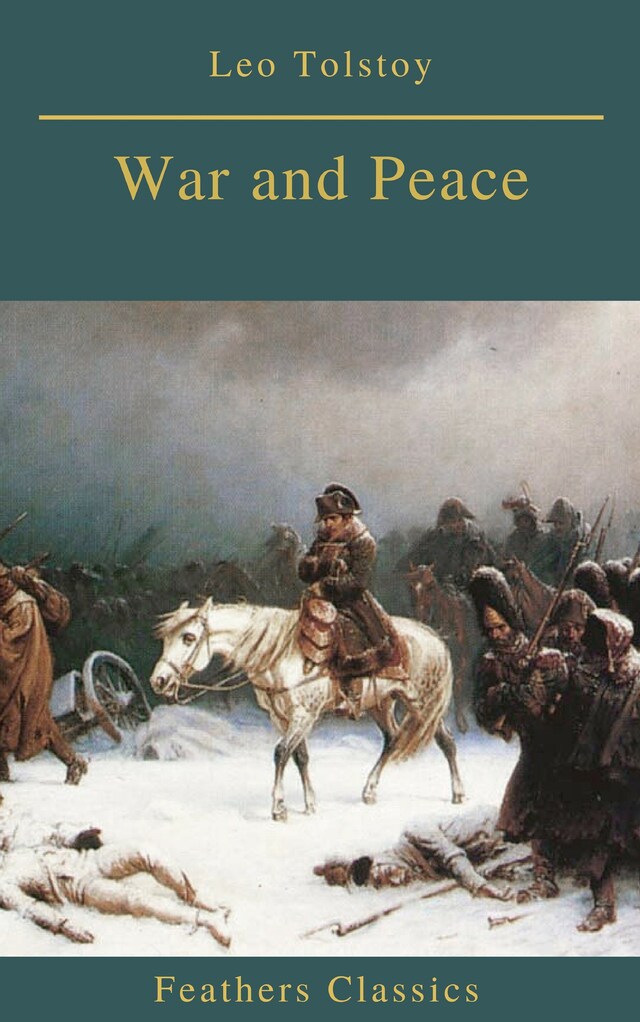 Kirjankansi teokselle War and Peace (Complete Version With Active TOC) (Feathers Classics)