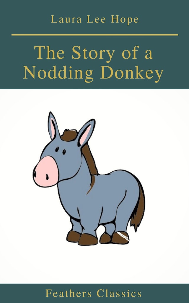 Book cover for The Story of a Nodding Donkey (Feathers Classics)