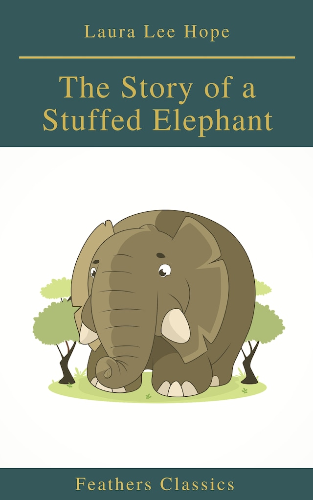 The Story of a Stuffed Elephant (Feathers Classics) Book cover for The Story of a Stuffed Elephant (Feathers Classics)