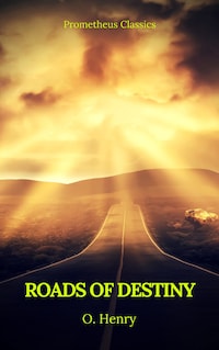 Roads of Destiny (Prometheus Classics)