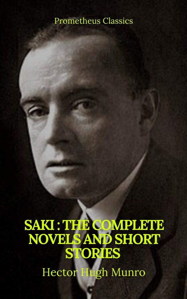 Book cover for Saki : The Complete Novels And Short Stories (Prometheus Classics)