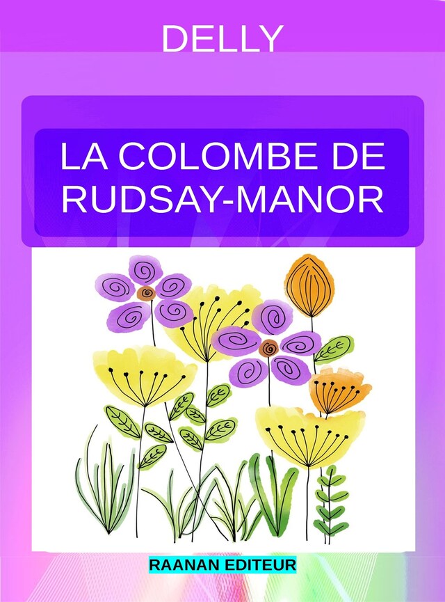 Kirjankansi teokselle La colombe de Rudsay-Manor
