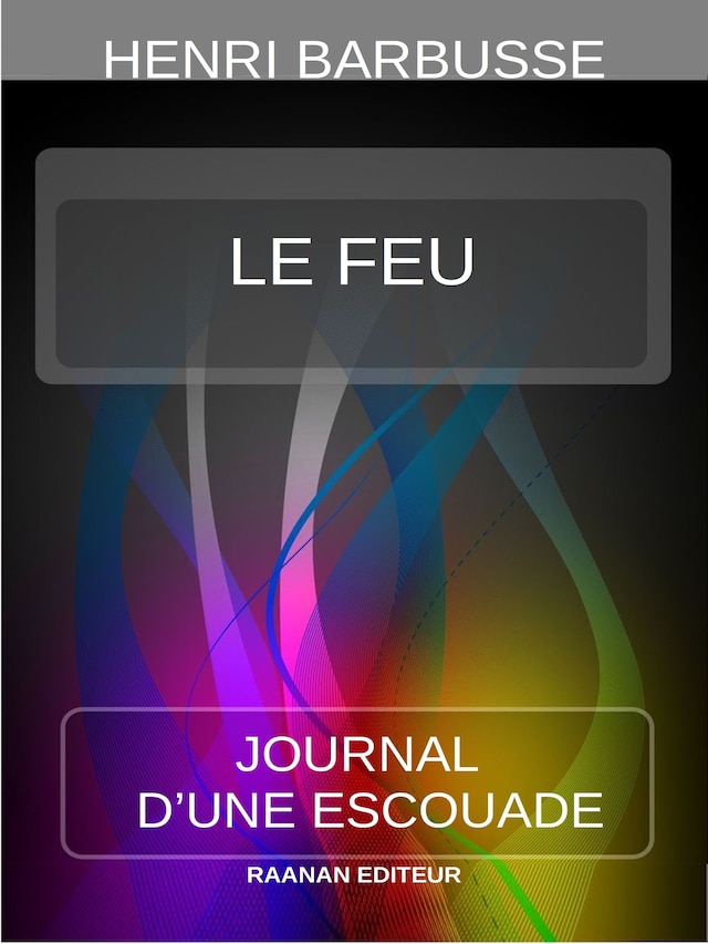 Buchcover für Le Feu (Journal d'une escouade)