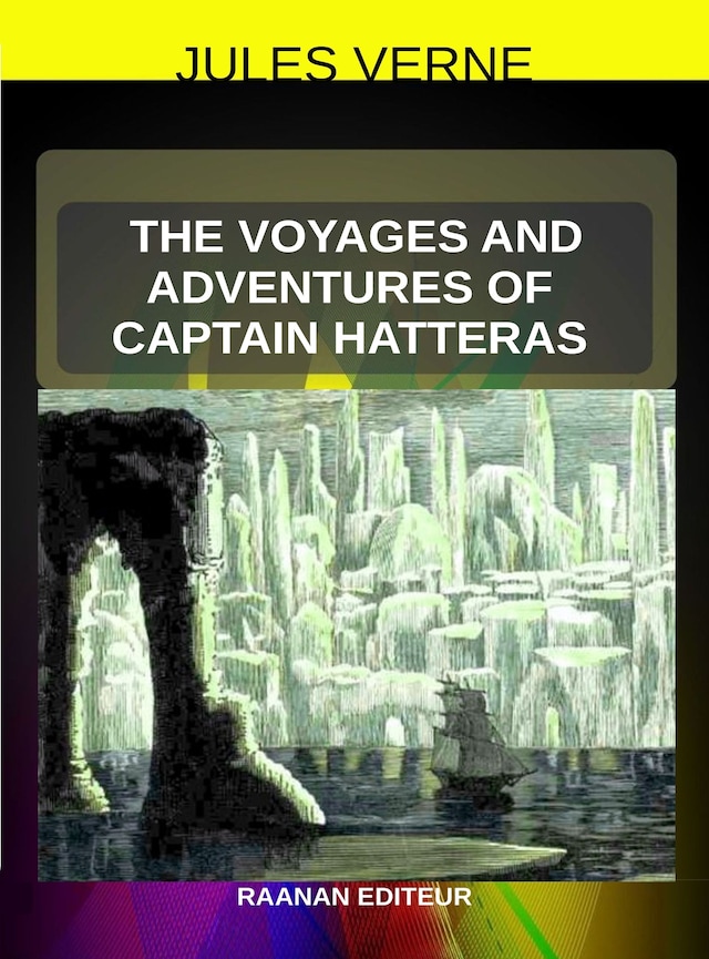 Kirjankansi teokselle The Voyages and Adventures of Captain Hatteras