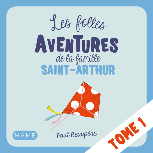 Portada de libro para Les folles aventures de la famille Saint-Arthur Tome 1