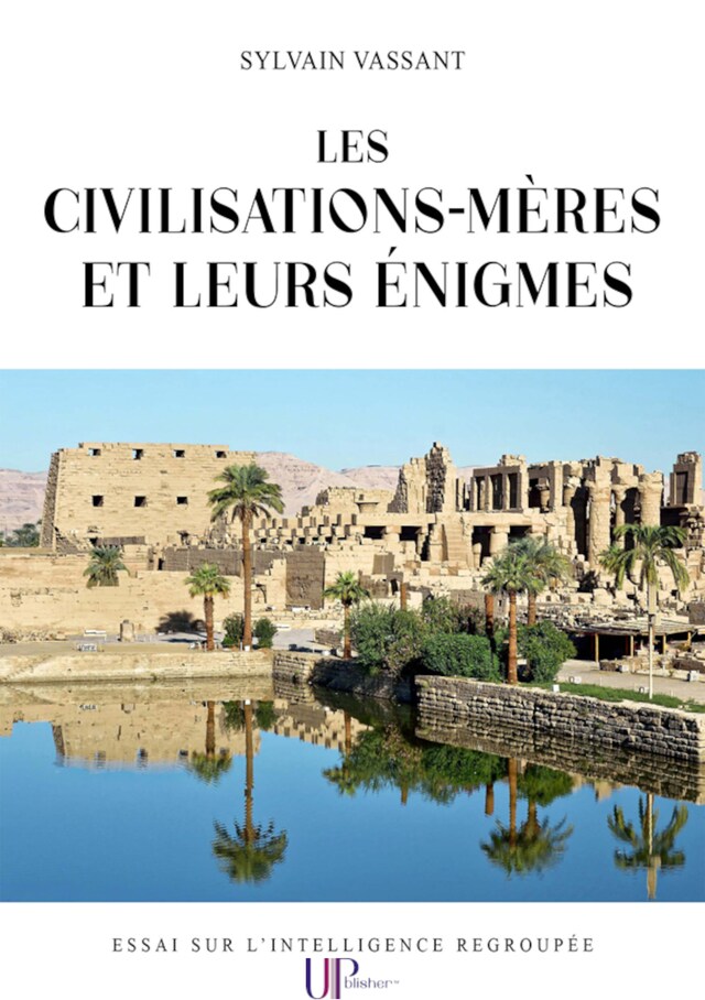 Bokomslag för Les civilisations-mères et leurs énigmes