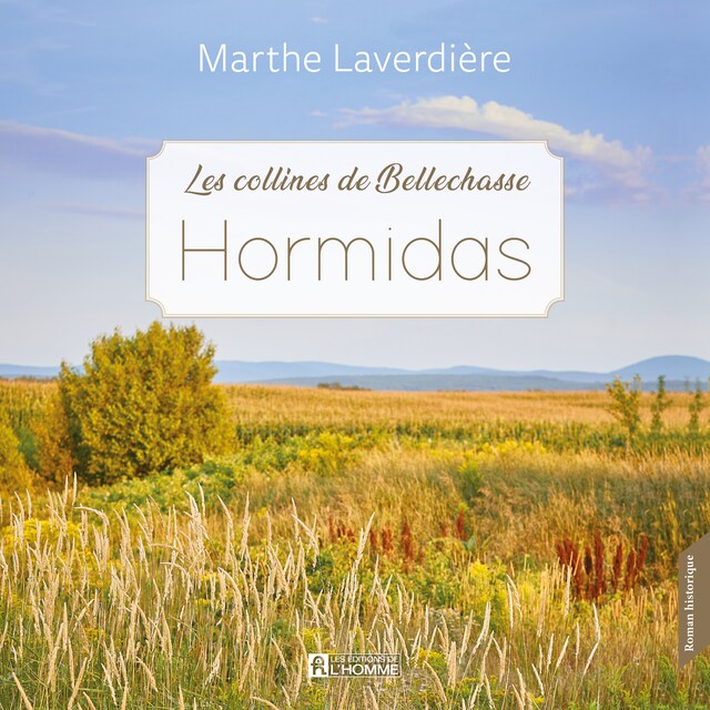 Book cover for Les Collines de Bellechasse - Tome 2 : Hormidas