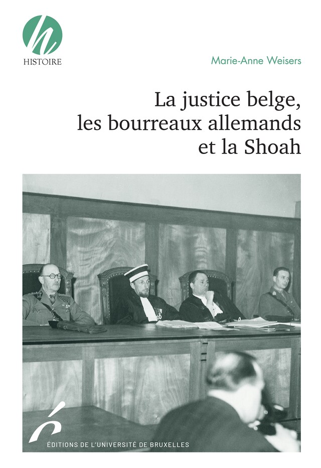 Book cover for La justice belge, les bourreaux allemands et la Shoah