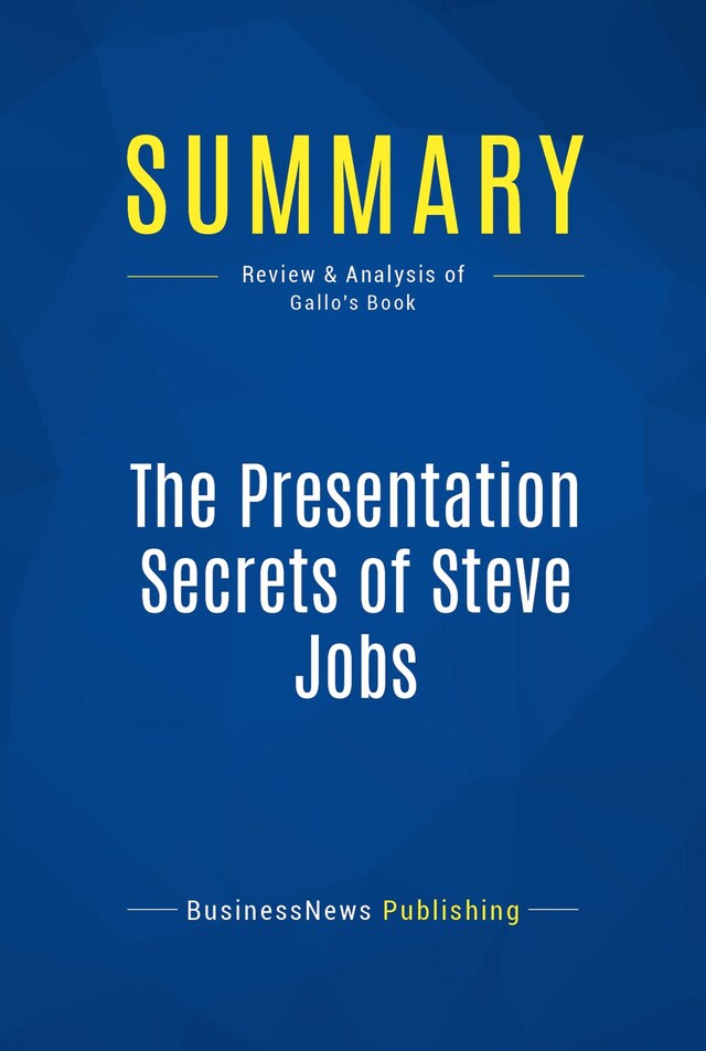 Kirjankansi teokselle Summary: The Presentation Secrets of Steve Jobs