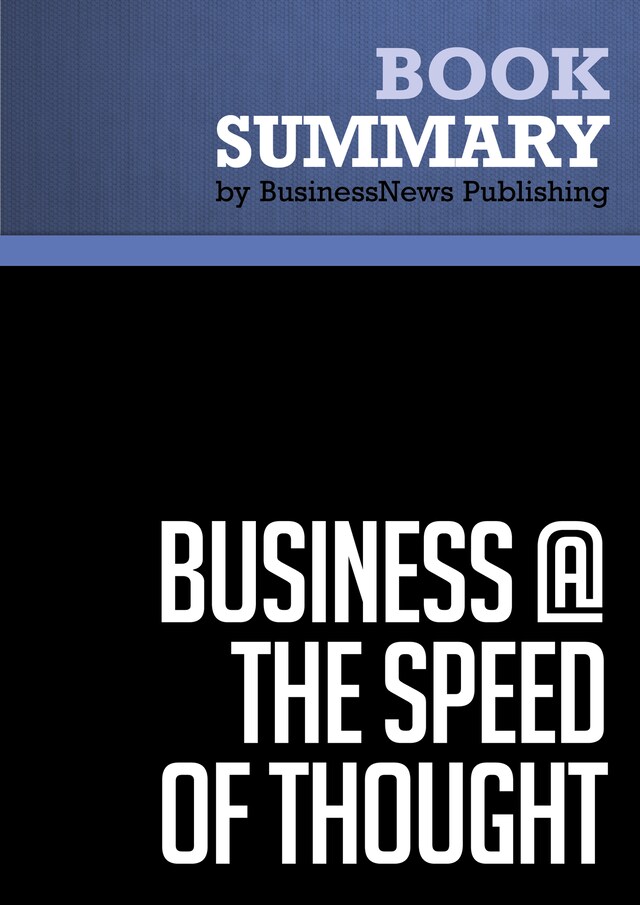 Book cover for Summary: Business @ The Speed Of Thought - Bill Gates