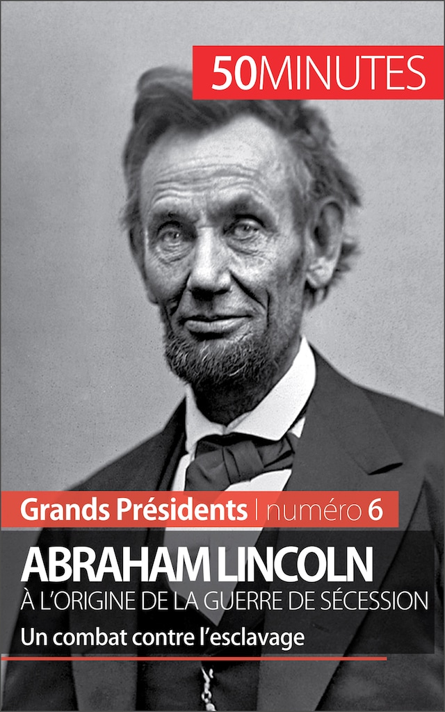 Bokomslag for Abraham Lincoln, à l'origine de la guerre de Sécession