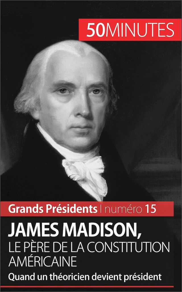 Bokomslag for James Madison, le père de la Constitution américaine