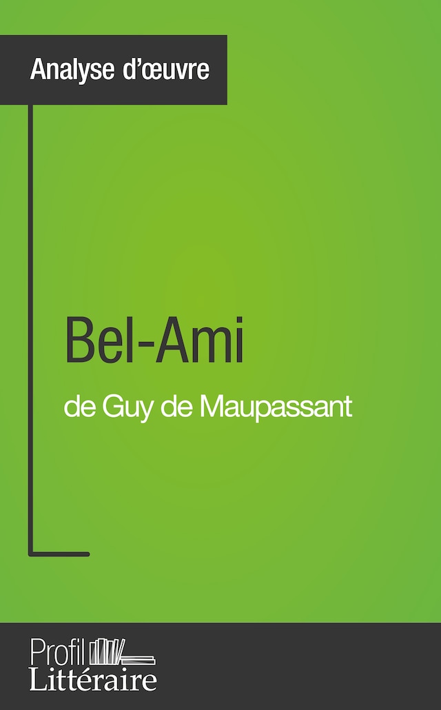 Buchcover für Bel-Ami de Guy de Maupassant (Analyse approfondie)