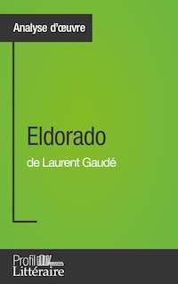 Eldorado de Laurent Gaudé (Analyse approfondie)