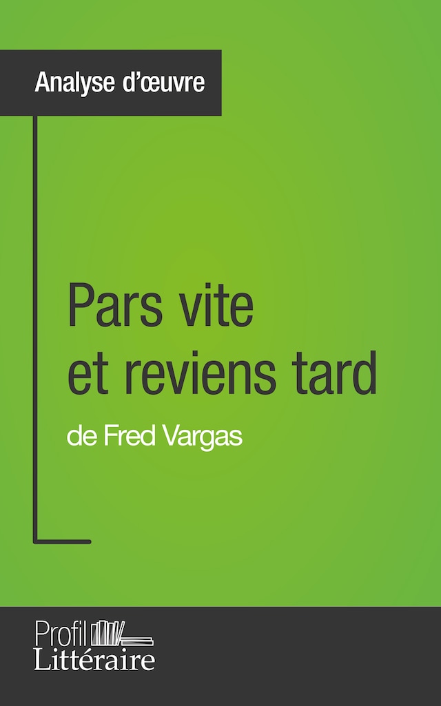 Buchcover für Pars vite et reviens tard de Fred Vargas (Analyse approfondie)