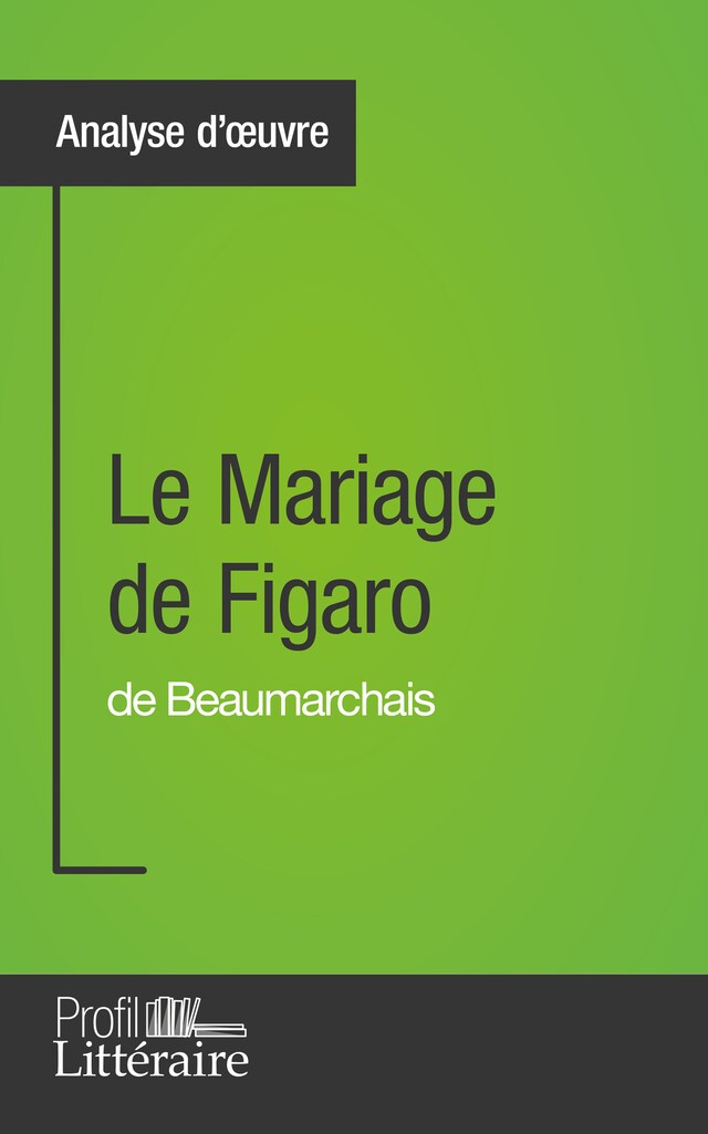 Bokomslag for Le Mariage de Figaro de Beaumarchais (Analyse d'œuvre)