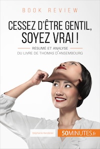 Book review : Cessez d'être gentil, soyez vrai ! de Thomas d'Ansembourg