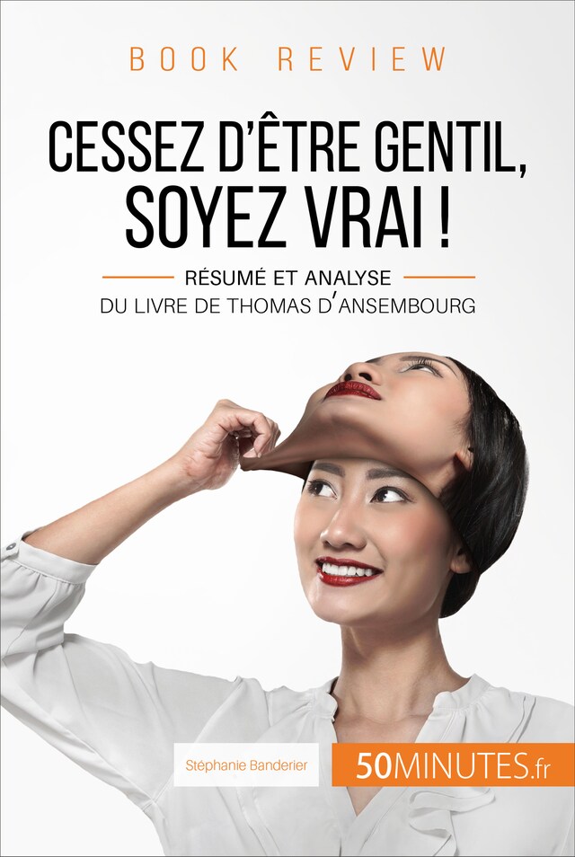 Kirjankansi teokselle Book review : Cessez d'être gentil, soyez vrai ! de Thomas d'Ansembourg