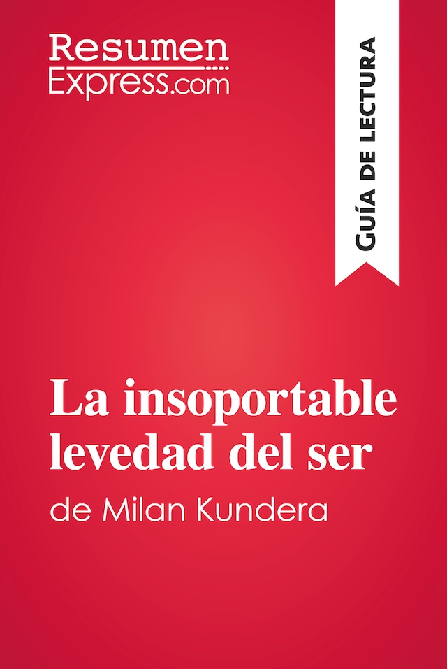 Book cover for La insoportable levedad del ser de Milan Kundera (Guía de lectura)