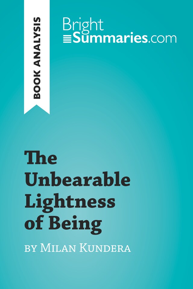 Book cover for The Unbearable Lightness of Being by Milan Kundera (Book Analysis)