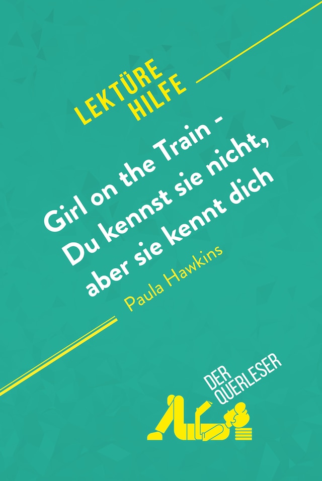 Okładka książki dla Girl on the Train - Du kennst sie nicht, aber sie kennt dich von Paula Hawkins (Lektürehilfe)