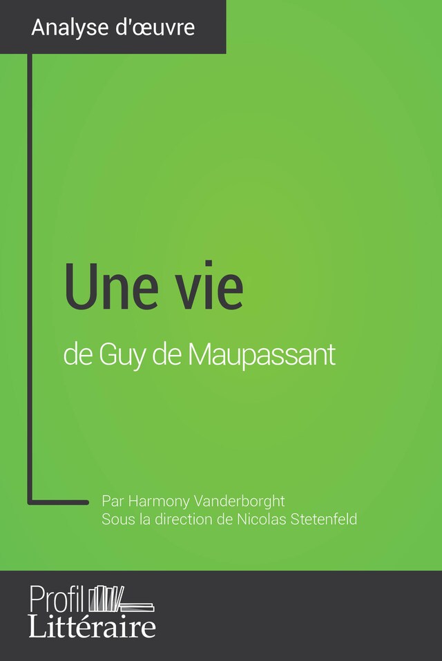 Bokomslag for Une vie de Guy de Maupassant (Analyse approfondie)