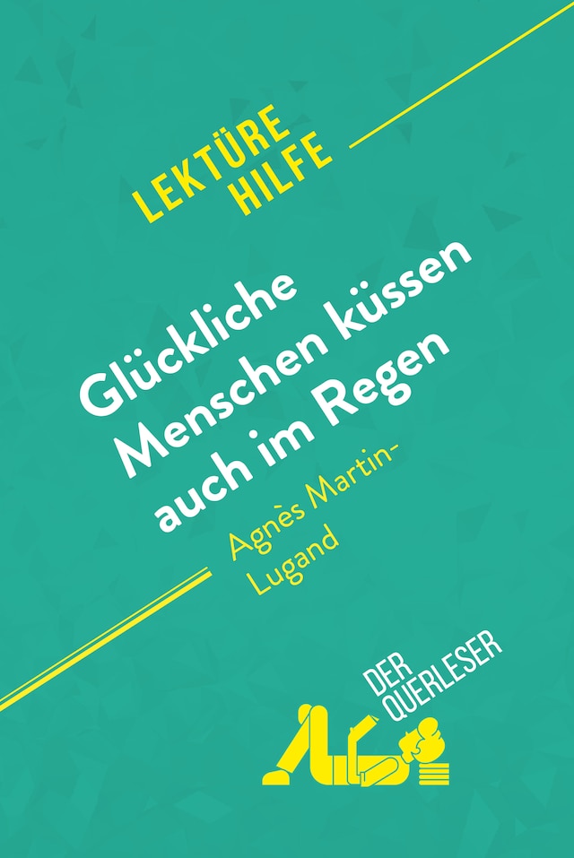 Okładka książki dla Glückliche Menschen küssen auch im Regen von Agnès Martin-Lugand (Lektürehilfe)