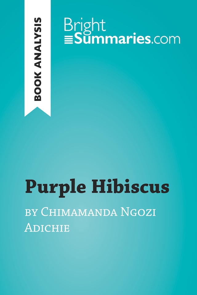 Book cover for Purple Hibiscus by Chimamanda Ngozi Adichie (Book Analysis)