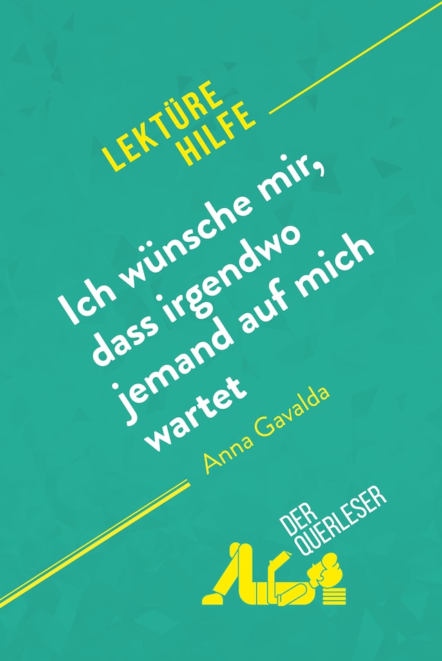 Buchcover für Ich wünsche mir, dass irgendwo jemand auf mich wartet von Anna Gavalda (Lektürehilfe)