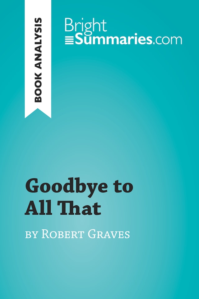 Boekomslag van Goodbye to All That by Robert Graves (Book Analysis)