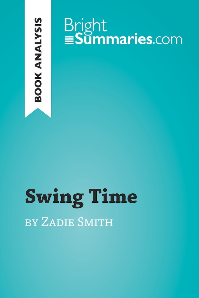 Bogomslag for Swing Time by Zadie Smith (Book Analysis)