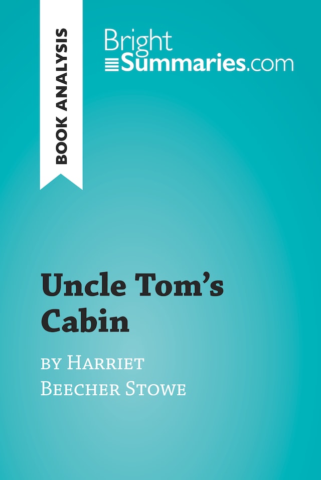 Bokomslag for Uncle Tom's Cabin by Harriet Beecher Stowe (Book Analysis)