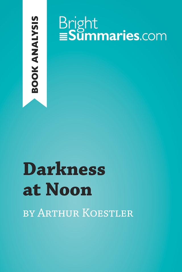 Buchcover für Darkness at Noon by Arthur Koestler (Book Analysis)