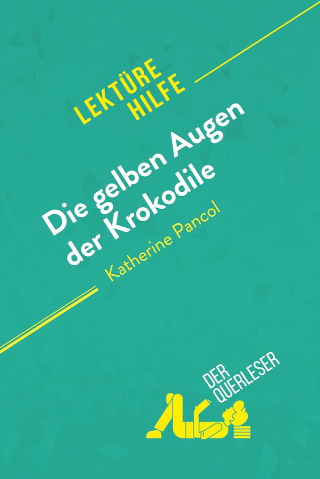 Okładka książki dla Die gelben Augen der Krokodile von Katherine Pancol (Lektürehilfe)