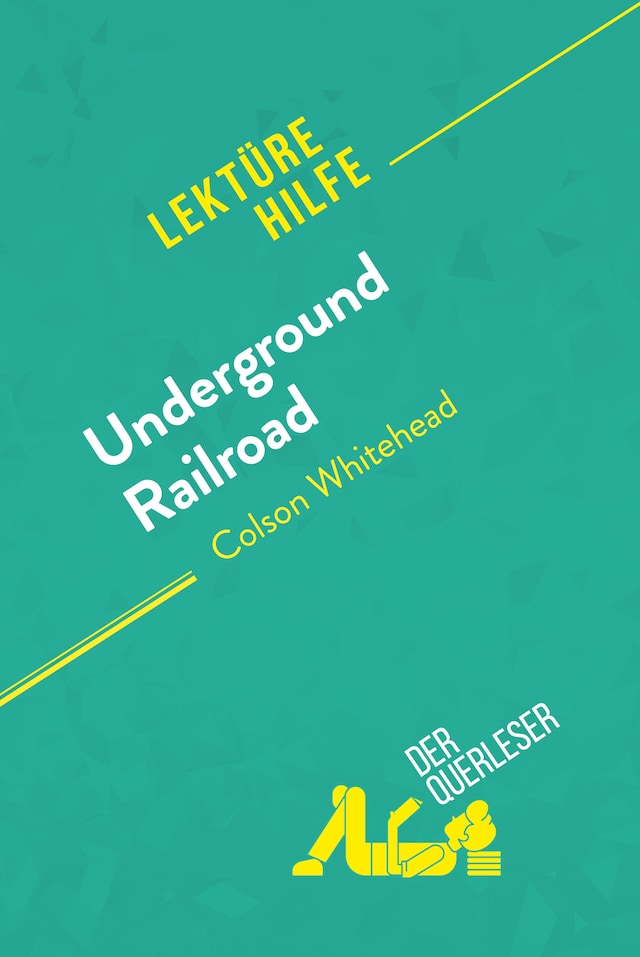 Okładka książki dla Underground Railroad von Colson Whitehead (Lektürehilfe)