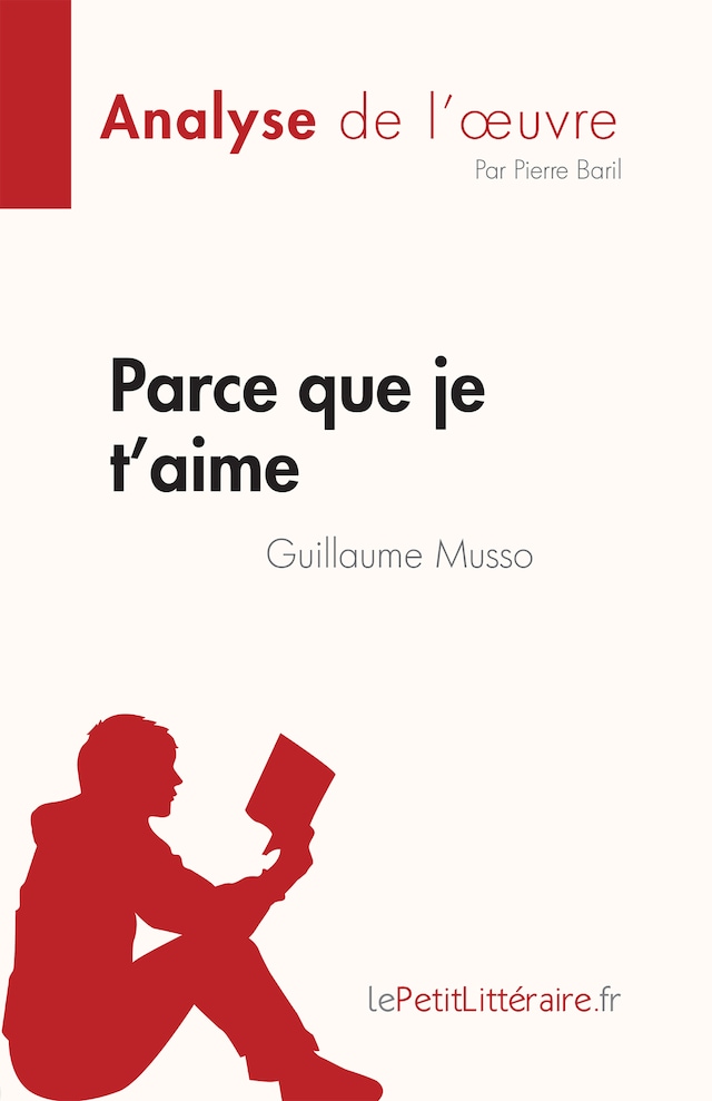 Book cover for Parce que je t'aime de Guillaume Musso (Analyse de l'œuvre)