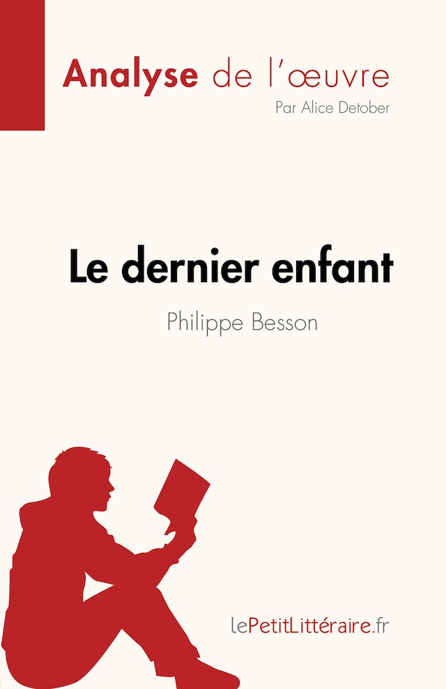 Kirjankansi teokselle Le dernier enfant de Philippe Besson (Analyse de l'œuvre)