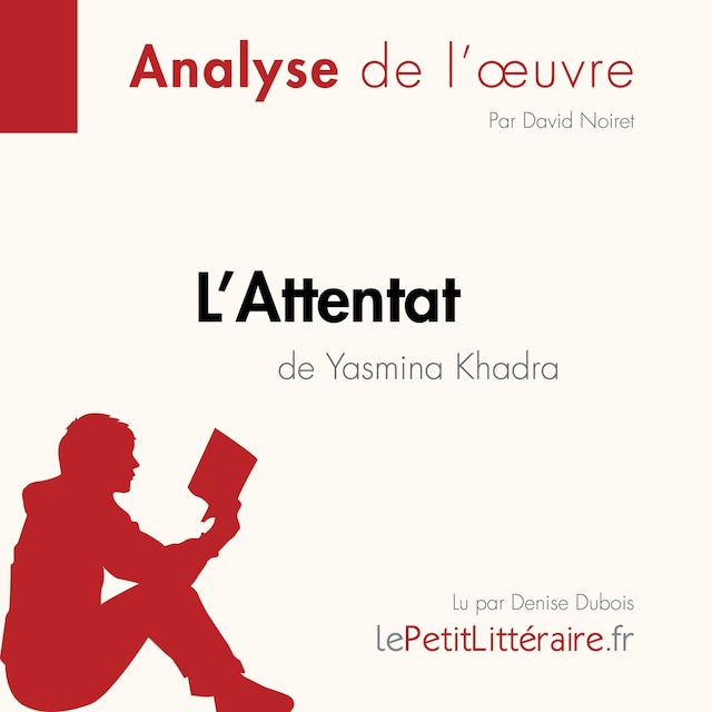 Kirjankansi teokselle L'Attentat de Yasmina Khadra (Analyse de l'oeuvre)