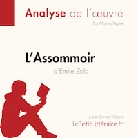L'Assommoir d'Émile Zola (Analyse de l'oeuvre)
