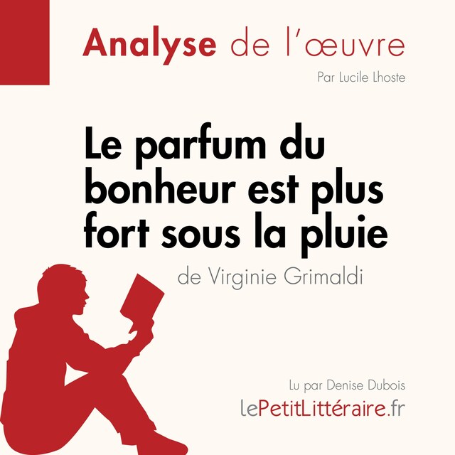 Buchcover für Le parfum du bonheur est plus fort sous la pluie de Virginie Grimaldi (Analyse de l'oeuvre)