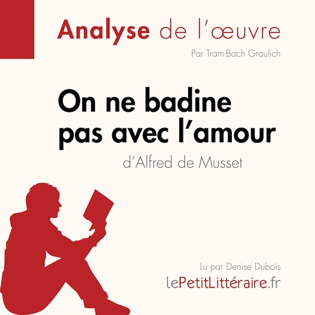 Kirjankansi teokselle On ne badine pas avec l'amour d'Alfred de Musset (Analyse de l'oeuvre)