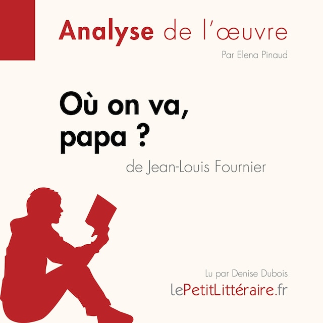 Buchcover für Où on va, papa? de Jean-Louis Fournier (Analyse de l'oeuvre)