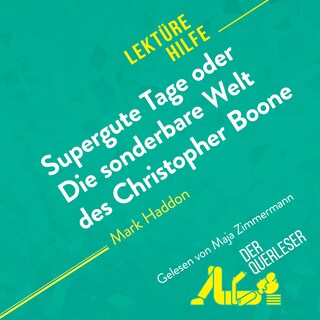 Supergute Tage oder Die sonderbare Welt des Christopher Boone von Mark Haddon (Lektürehilfe) als Hörbuch