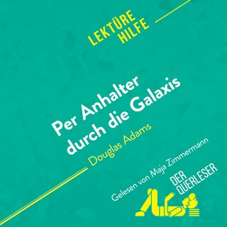 Per Anhalter durch die Galaxis von Douglas Adams (Lektürehilfe) als Hörbuch