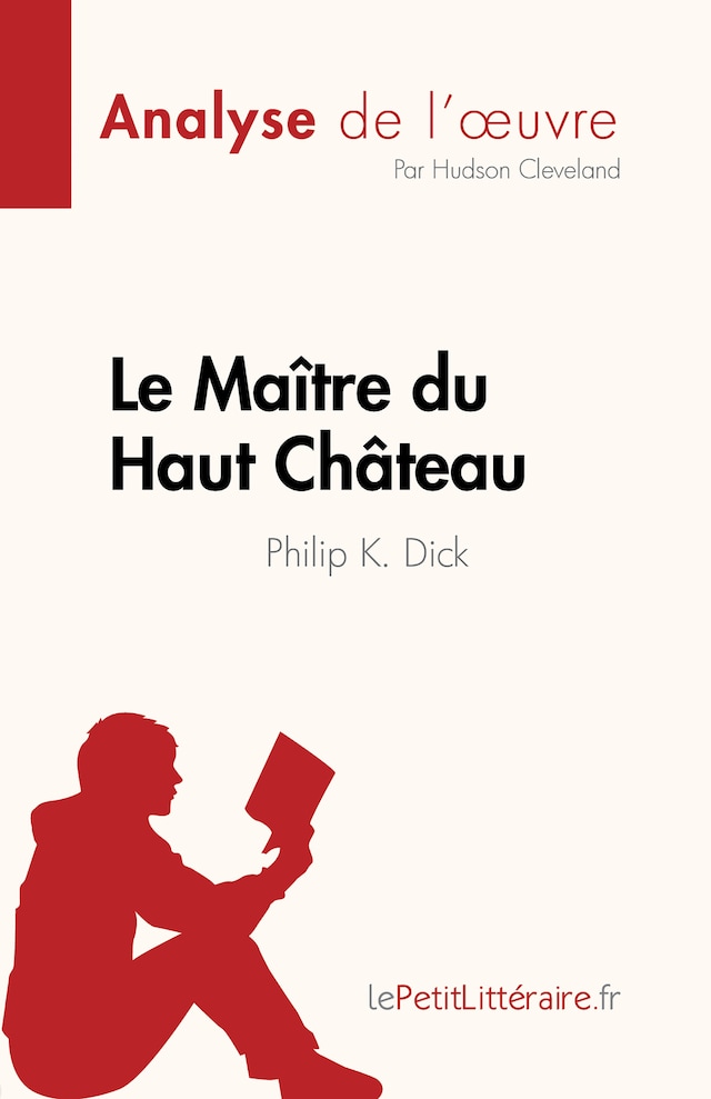 Bokomslag för Le Maître du Haut Château de Philip K. Dick (Analyse de l'œuvre)