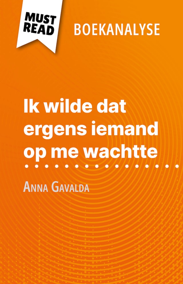 Book cover for Ik wilde dat ergens iemand op me wachtte van Anna Gavalda (Boekanalyse)