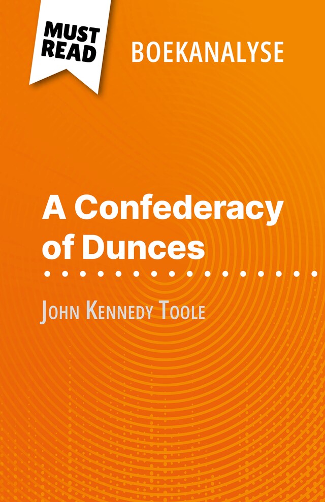 Kirjankansi teokselle A Confederacy of Dunces van John Kennedy Toole (Boekanalyse)