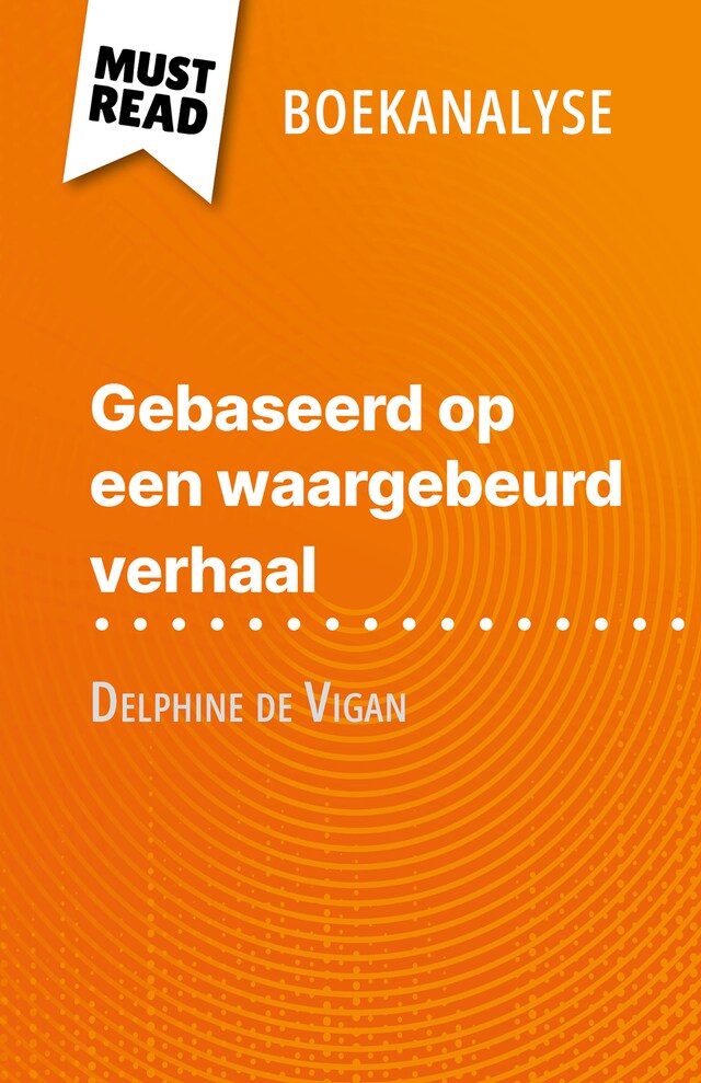 Boekomslag van Gebaseerd op een waargebeurd verhaal van Delphine de Vigan (Boekanalyse)