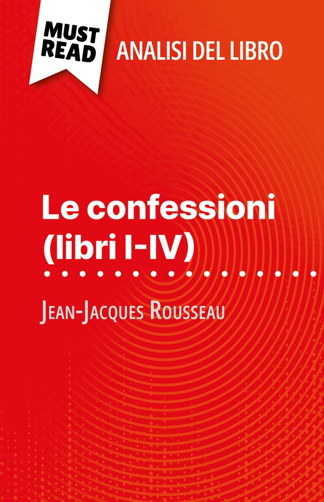 Book cover for Le confessioni (libri I-IV) di Jean-Jacques Rousseau (Analisi del libro)