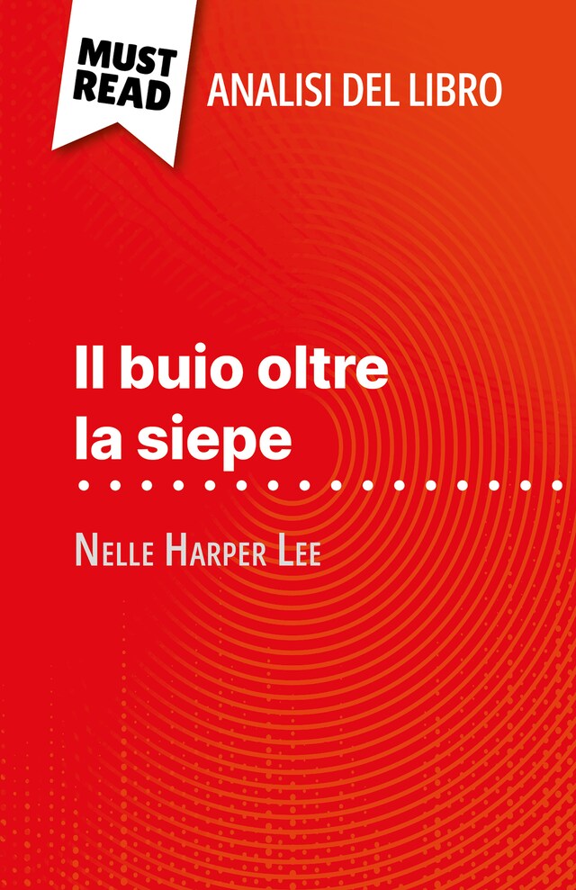 Bokomslag för Il buio oltre la siepe di Nelle Harper Lee (Analisi del libro)